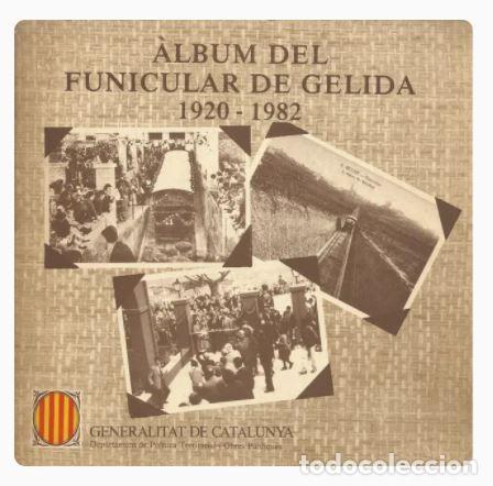 Libros de segunda mano: &Agrave;LBUM DEL FUNICULAR DE GELIDA 1920-1982 - Foto 1