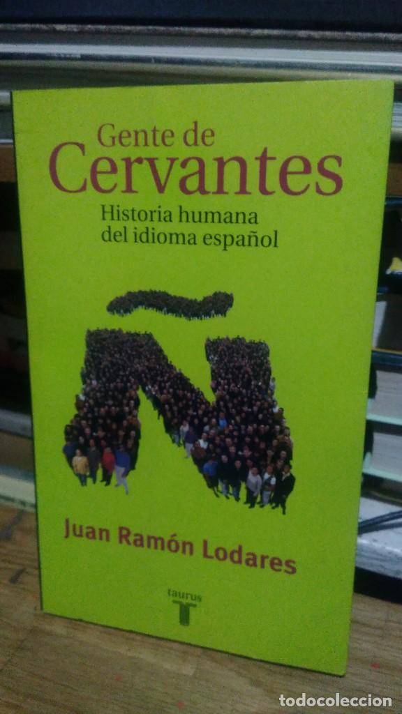 Libros de segunda mano: GENTE DE CERVANTES, JUAN RAMON LODARES, ED. TAURUS - Foto 1