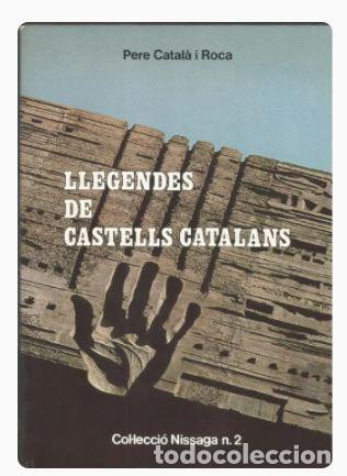 Libros de segunda mano: LLEGENDES DE CASTELLS CATALANS-Pere Catal&agrave; i Roca - Foto 1