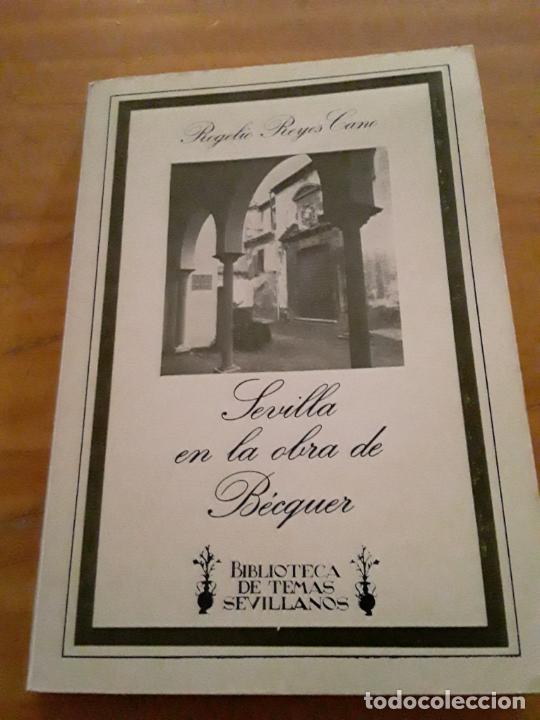 Libros de segunda mano: SEVILLA EN LA OBRA DE BECQUER.ROGELIO REYES CANO.BIBL.TEMAS SEVILLANOS.1980.121 PAG.