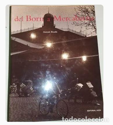 Libros de segunda mano: DEL BORN A MERCABARNA - ANTONI BOADA - Foto 1