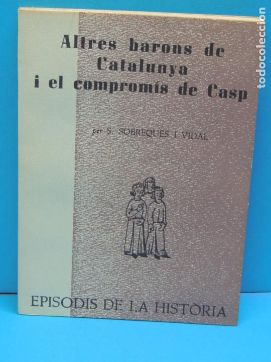 Libros de segunda mano: ALTRES BARONS DE CATALUNYA I EL COMPROM&Iacute;S DE CASP.- S. SOBREQUES I VIDAL - Foto 1