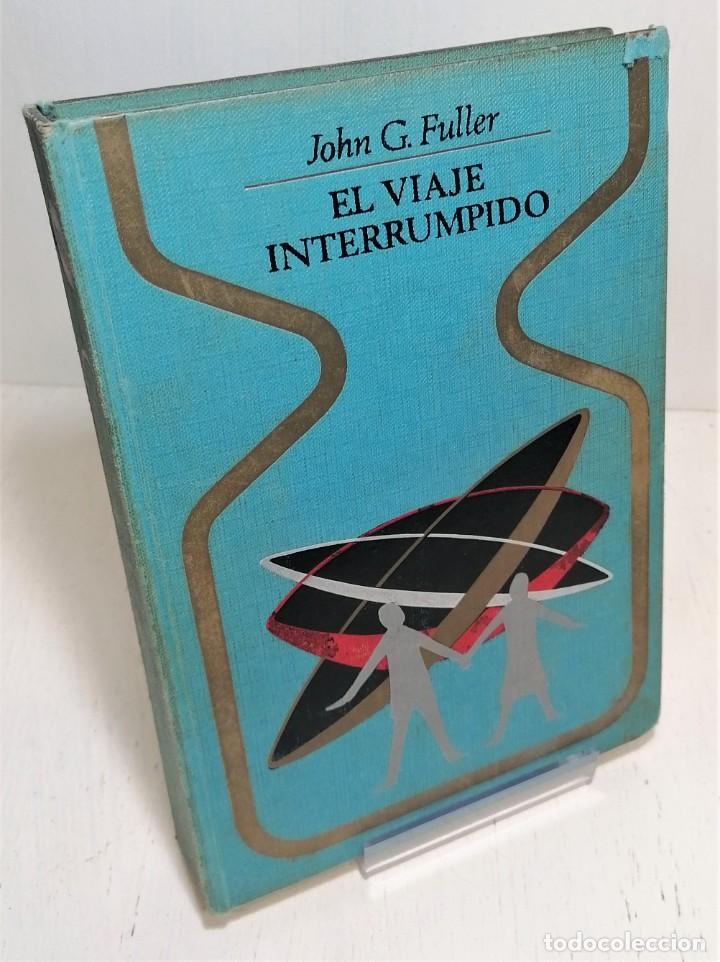 Libros de segunda mano: LibroEl viaje interrumpido. John G. Fuller - Foto 1