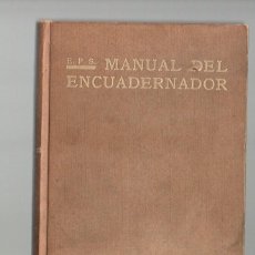 Libros de segunda mano: MANUAL DEL ENCUADERNADOR Y PRENSISTA. BIBLIOTECA PROFESIONAL E. P. S. LIBRERIA SALESIANA 1966