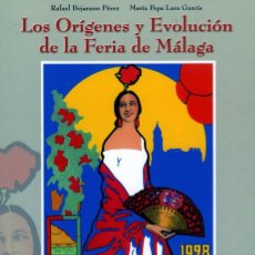 Libros de segunda mano: LIBRO LOS ORIGENES Y EVOLUCIÓN DE LA FERIA DE MALAGA-CONTIENE 73 MAS 18 EN COLOR-LEER DESCRIPCION .. Lote 303211943