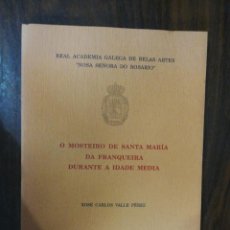 Libros de segunda mano: O MOSTEIRO DE SANTA MARIA DA FRANQUEIRA DURANTE A IDADE MEDIA -- XOSÉ CARLOS VALLE PÉREZ. 1999