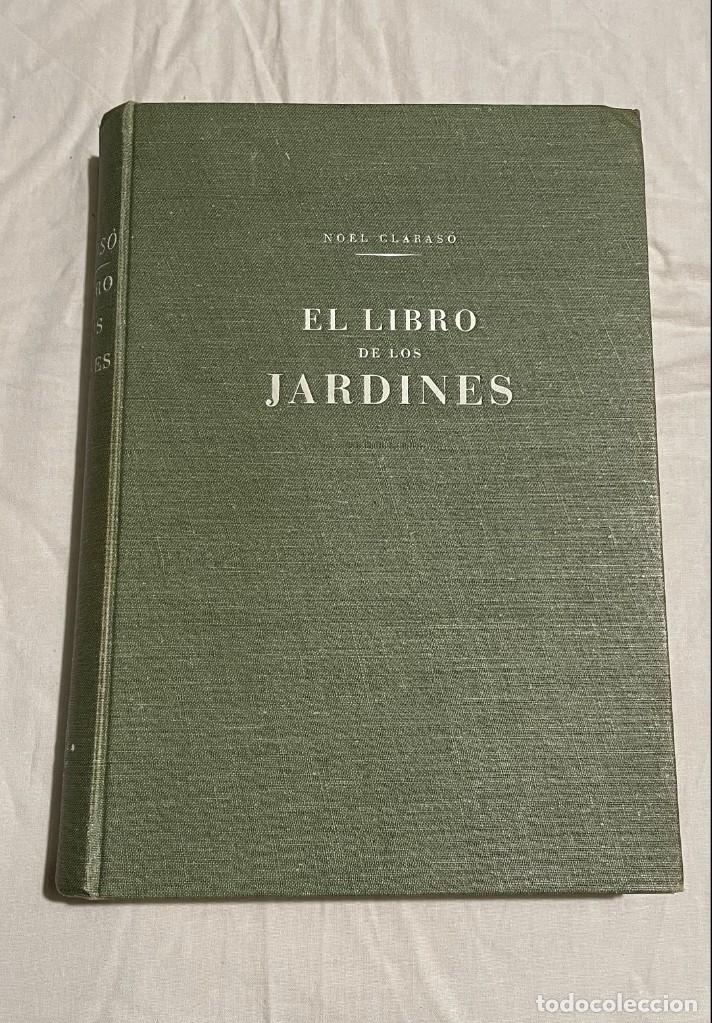 Libros de segunda mano: NOEL CLARASO . EL LIBRO DE LOS JARDINES . BARCELONA , GILLI , 1946 . - Foto 1