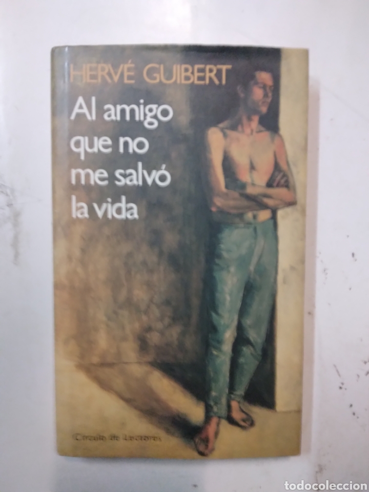 Libros de segunda mano: Herve Gilbert, Al amigo que no me salvo la vida, C&iacute;rculo de Lectores - Foto 1