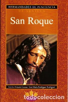 Libros de segunda mano: HERMANDADES DE PENITENCIA DE SEVILLA. SAN ROQUE. VV.AA. SS-241