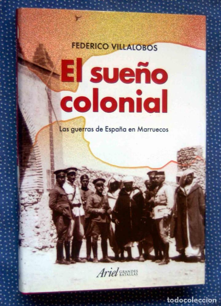 Libros de segunda mano: EL SUE&Ntilde;O COLONIAL_ LAS GUERRAS DE ESPA&Ntilde;A EN MARRUECOS - Foto 1