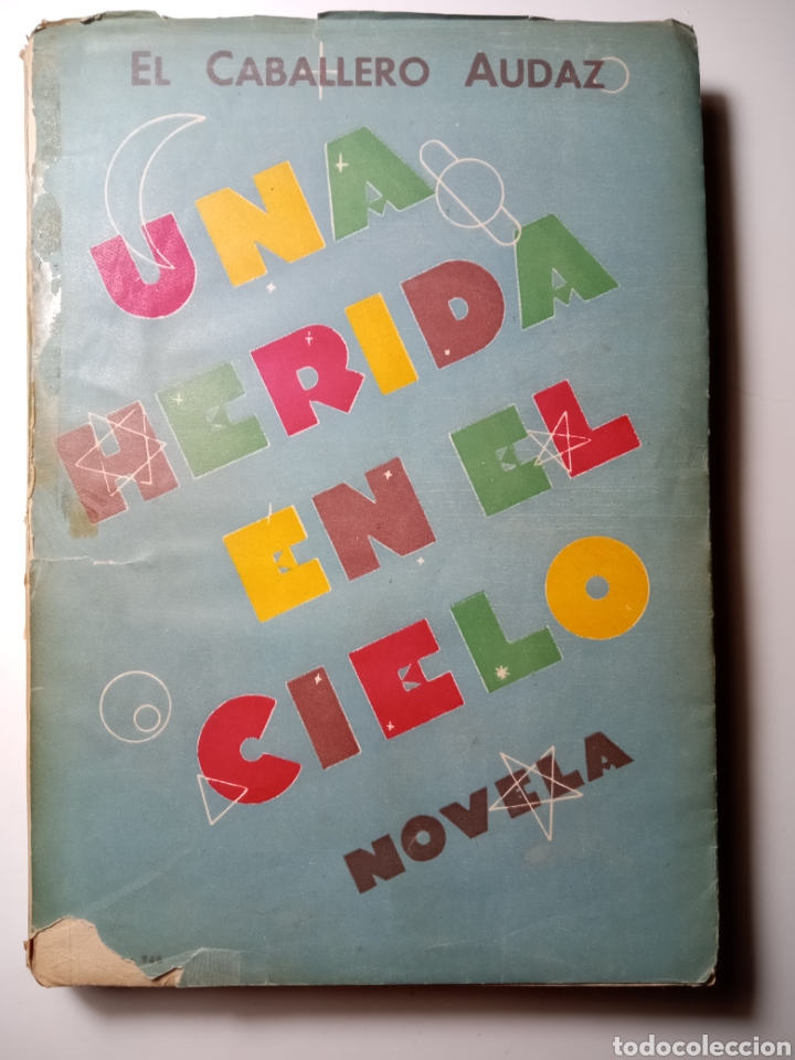 Libros de segunda mano: Una herida en el cielo ,El Caballero Audaz ( dedicatoria autor ) 1946. - Foto 1
