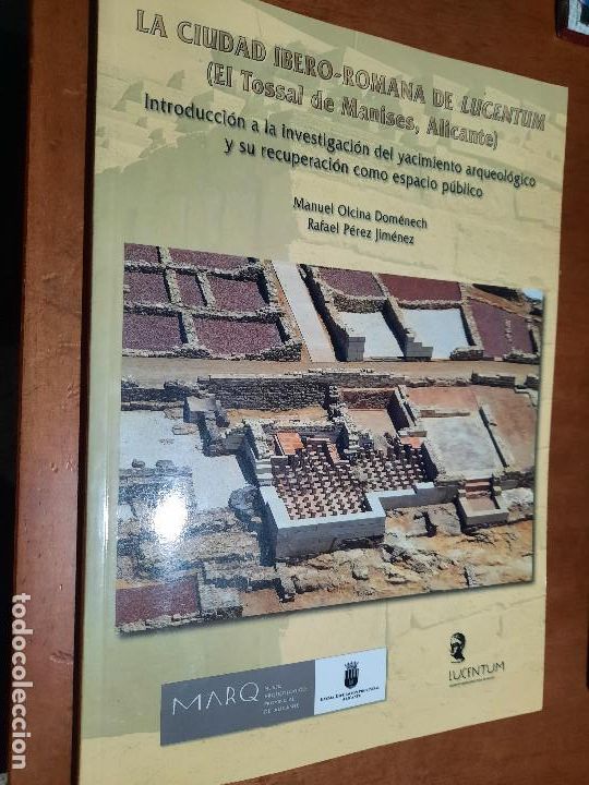 Gebrauchte B&uuml;cher: LA CIUDAD IBERO-ROMANA DE LUCENTUM. MANUEL OLCINA. R&Uacute;STICA. BUEN ESTADO.