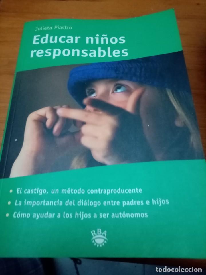 Libros de segunda mano: EDUCAR NI&Ntilde;OS RESPONSABLES. JULIETA PIASTRO. EST28B2 - Foto 1