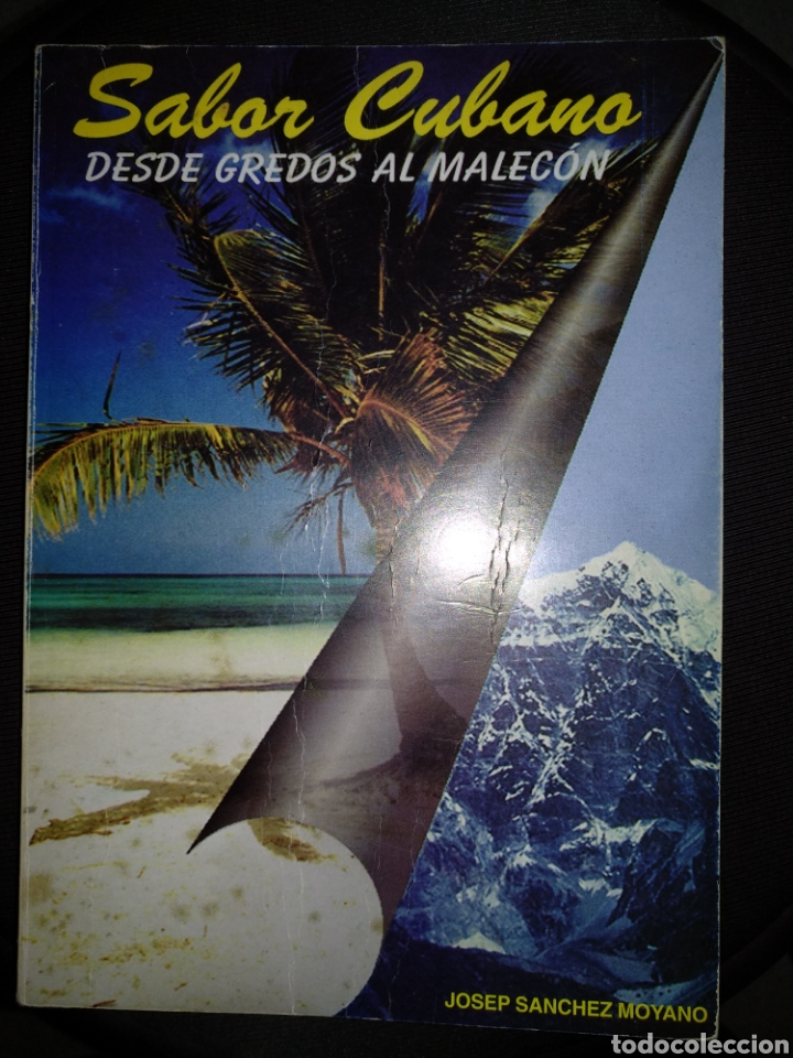 C0J SABOR CUBANO, DESDE GREDOS AL MALECÓN. JOSEP SANCHEZ MOYANO. 1999 (Libros de Segunda Mano (posteriores a 1936) - Literatura - Otros)