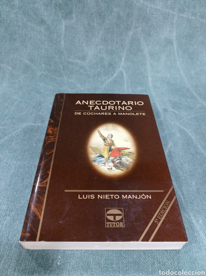 Libros de segunda mano: ANECDOTARIO TAURINO - DE CÚCHARES A MANOLETE - LUIS NIETO MANJÓN - ED. TUTOR - Foto 2 - 303930288