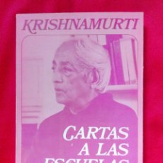 Libros de segunda mano: KRISHNAMURTI CARTAS A LAS ESCUELAS PRIMERA EDICIÓN MARZO 1984 EDHASA