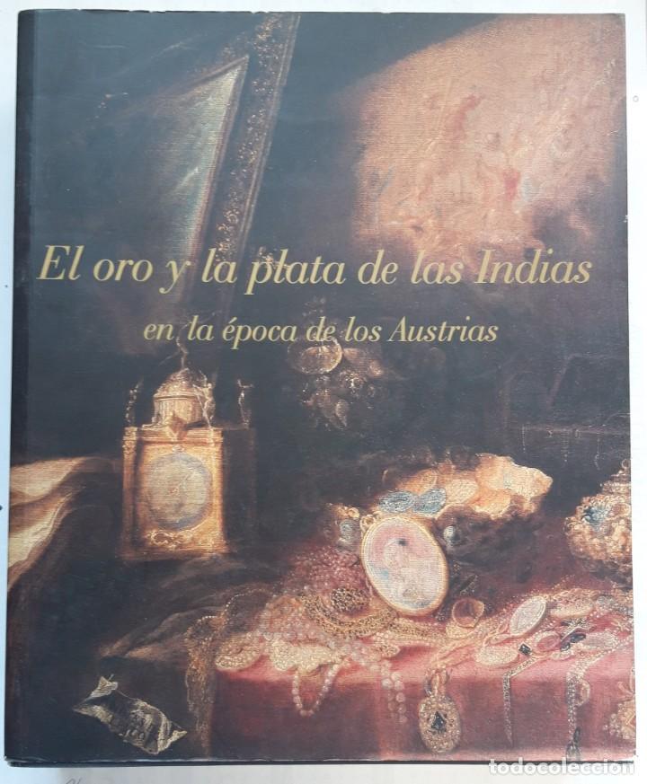 Libros de segunda mano: El oro y la plata de las Indias en la &eacute;poca de los Austrias. (exposici&oacute;n) - Foto 1
