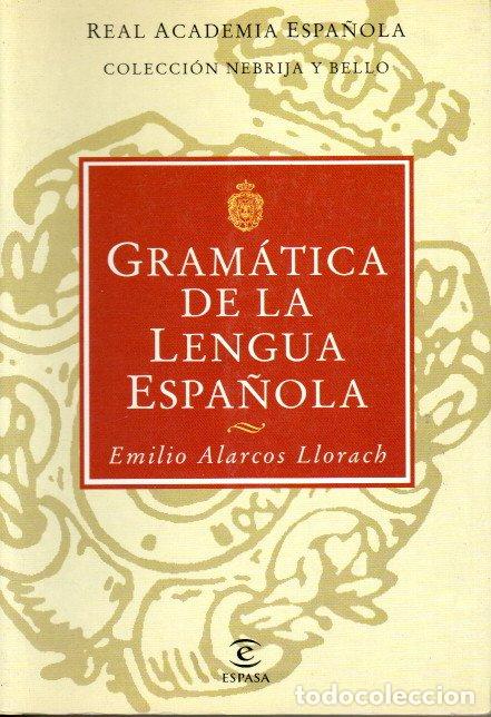 Libros de segunda mano: GRAM&Aacute;TICA DE LA LENGUA ESPA&Ntilde;OLA - EMILIO ALARCOS LLORACH - Foto 1