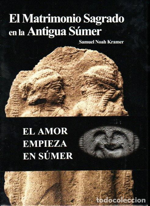 Libros de segunda mano: EL MATRIMONIO SAGRADO EN LA ANTIGUA SUMER - SAMUEL NOAH KRAMER - Foto 1