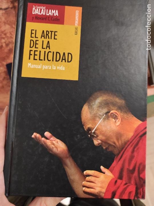 EL ARTE DE LA FELICIDAD, MANUAL PARA LA VIDA. DALAI LAMA Y HOWARD C. CUTLER. KAILAS, 2004. (Libros de Segunda Mano - Pensamiento - Otros)