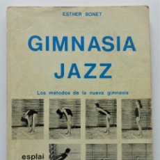 Libros de segunda mano: GIMNASIA JAZZ ESTHER BONET PRIMERA EDICION 1974 ESPLAI DOS