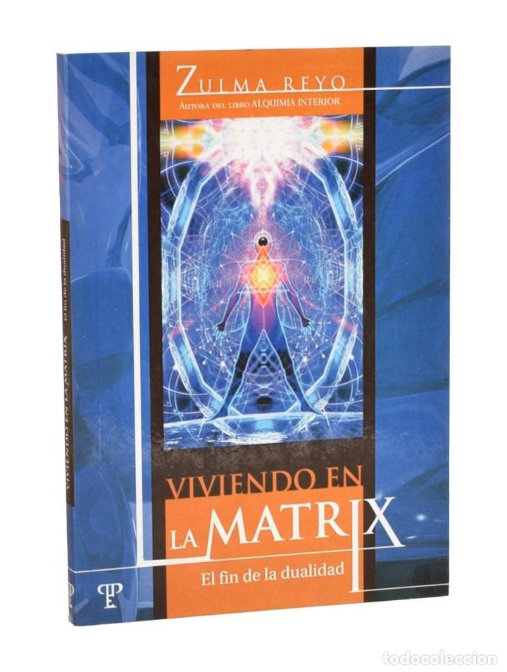 Libros de segunda mano: VIVIENDO EN LA MATRIX. EL FIN DE LA DUALIDAD - REYO, Zulma - Foto 1