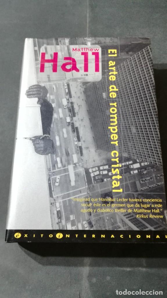 Libros de segunda mano: EL ARTE DE ROMPER CRISTAL / MATHEW HALL / EDICIONES B / AL92 - Foto 1