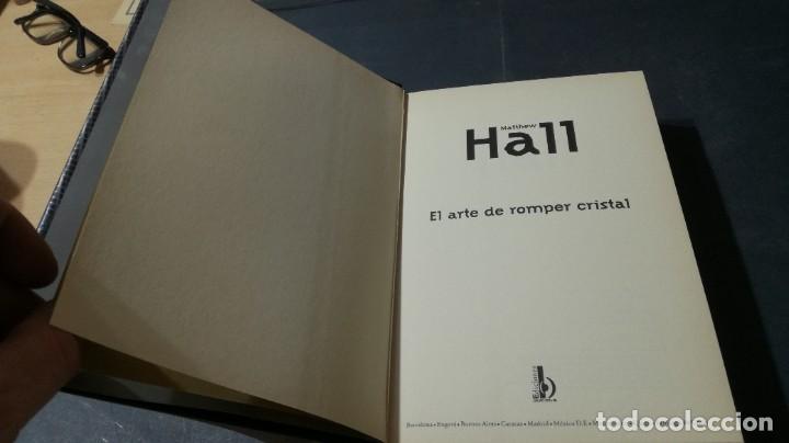 Libros de segunda mano: EL ARTE DE ROMPER CRISTAL / MATHEW HALL / EDICIONES B / AL92 - Foto 5
