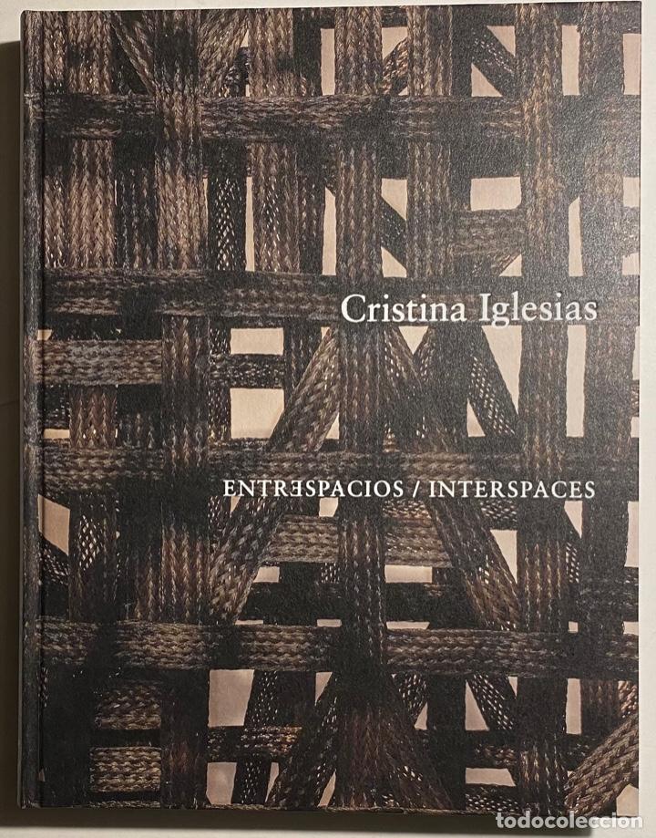 CRISTINA IGLESIAS ENTRESPACIOS/INTERSPACES (Libros de Segunda Mano - Bellas artes, ocio y coleccionismo - Otros)