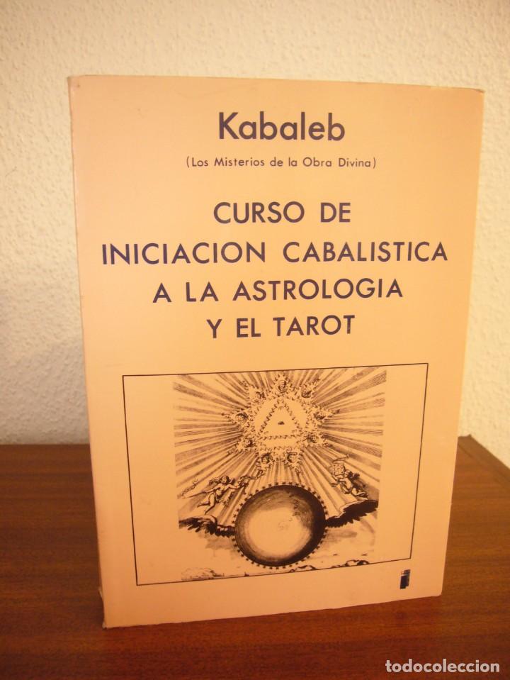 Libros de segunda mano: KABALEB: CURSO DE INICIACIÓN CABALÍSTICA A LA ASTROLOGÍA Y EL TAROT (ÍNDIGO, 1989) MUY RARO - Foto 2 - 304442268