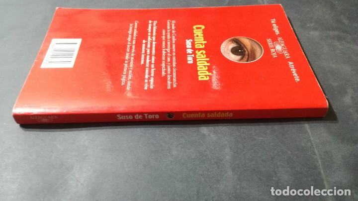 Libros de segunda mano: CUENTA SALDADA / SUSO DE TORO / ALFAGUARA / A&Ntilde;54 - Foto 2