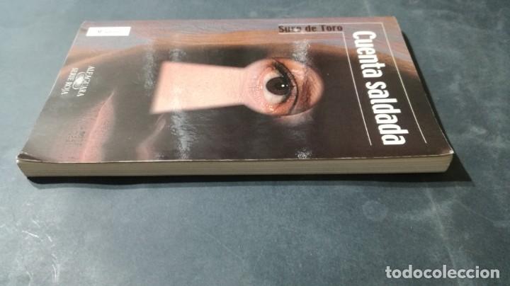 Libros de segunda mano: CUENTA SALDADA / SUSO DE TORO / ALFAGUARA / A&Ntilde;54 - Foto 3