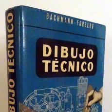 Libros de segunda mano: DIBUJO TÉCNICO BACHMANN - FORBERG. Lote 304460698