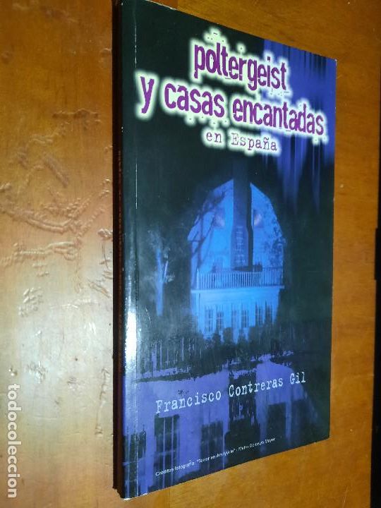 Libros de segunda mano: POLTERGEIST Y CASAS ENCANTADAS EN ESPA&Ntilde;A. FRANCISCO CONTRERAS GIL. BUEN ESTADO