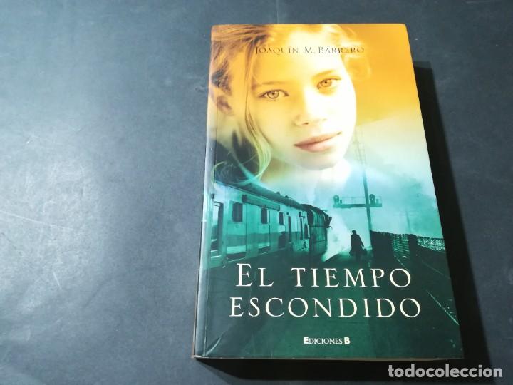 Libros de segunda mano: EL TIEMPO ESCONDIDO / JOAQUIN M BARRERO / EDICIONES B / A&Ntilde;82 - Foto 1
