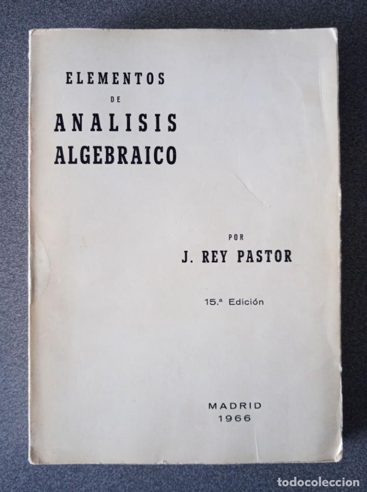 Libros de segunda mano: Elementos de Analisis Algebraico J.Rey Pastor - Foto 1