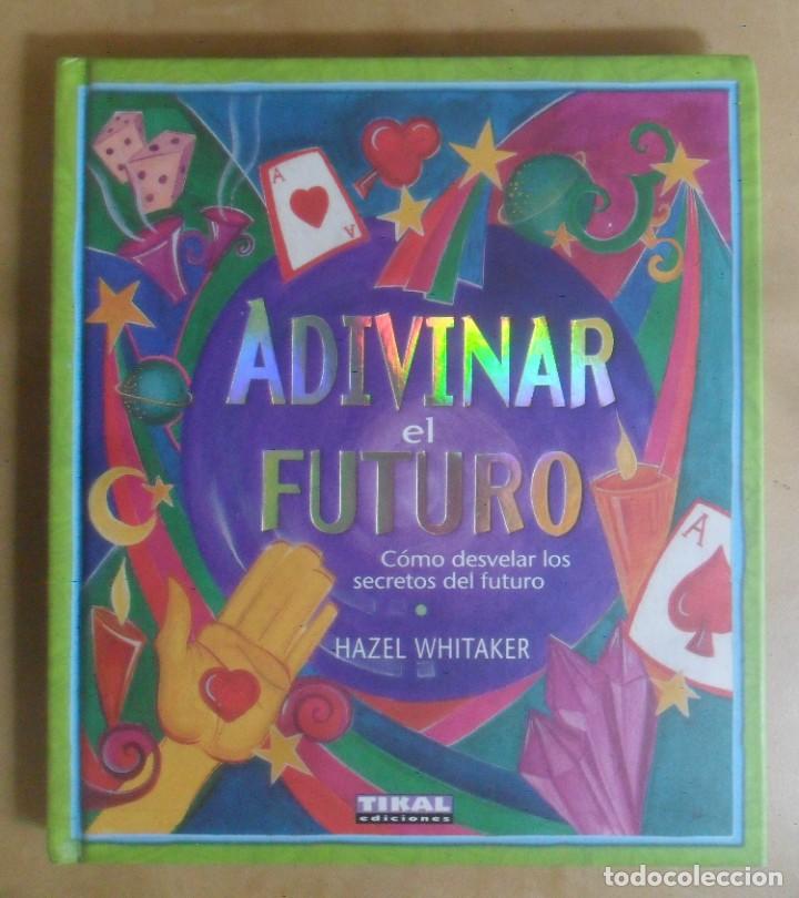 Libros de segunda mano: ADIVINAR EL FUTURO - HAZEL WHITAKER - TIKAL - Foto 1