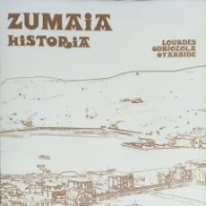 Libros de segunda mano: ZUMAIA HISTORIA. LOURDES ODRIOZOLA OYARBIDE.