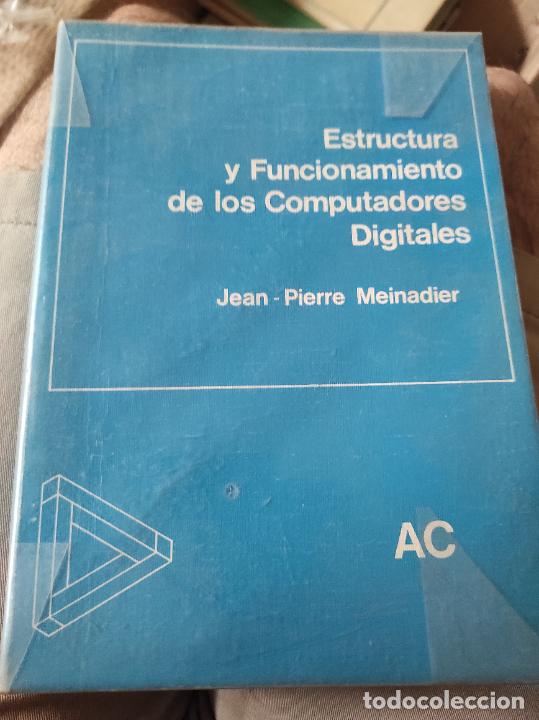 Libros de segunda mano: ESTRUCTURA Y FUNCIONAMIENTO DE LOS COMPUTADORES DIGITALES - JEAN PIERRE MEINADIER - Foto 1