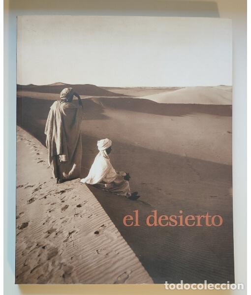 Libros de segunda mano: EL DESIERTO. VV.AA. Fundaci&oacute;n La Caixa. 2000. - Foto 1