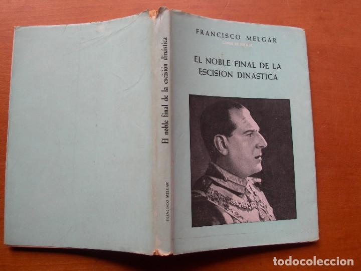 Libros de segunda mano: EL NOBLE FINAL DE LA ESCISI&Oacute;N DIN&Aacute;STICA / FRANCISCO MELGAR - Foto 1