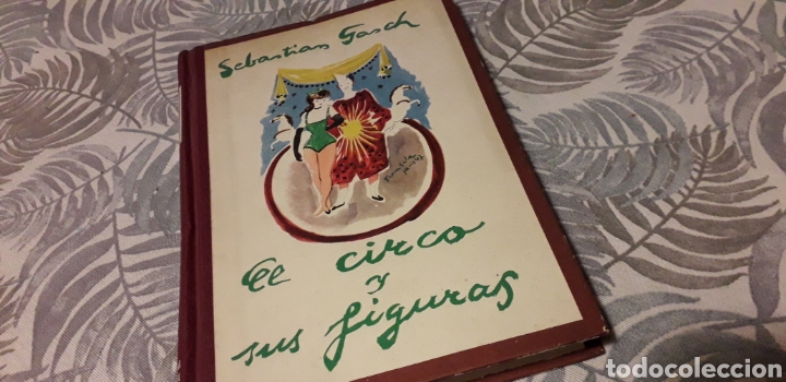Libros de segunda mano: EL CIRCO Y SUS FIGURAS, SEBASTI&Aacute;N GASCH, - Foto 1