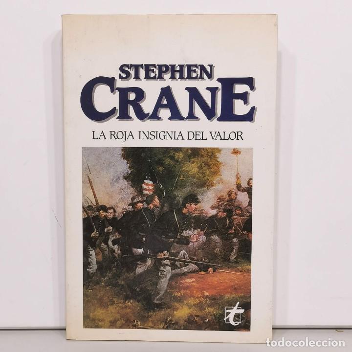Libros de segunda mano: LIBRO - STEPHEN CRANE - LA ROJA INSIGNIA DEL VALOR / 15.883 - Foto 1