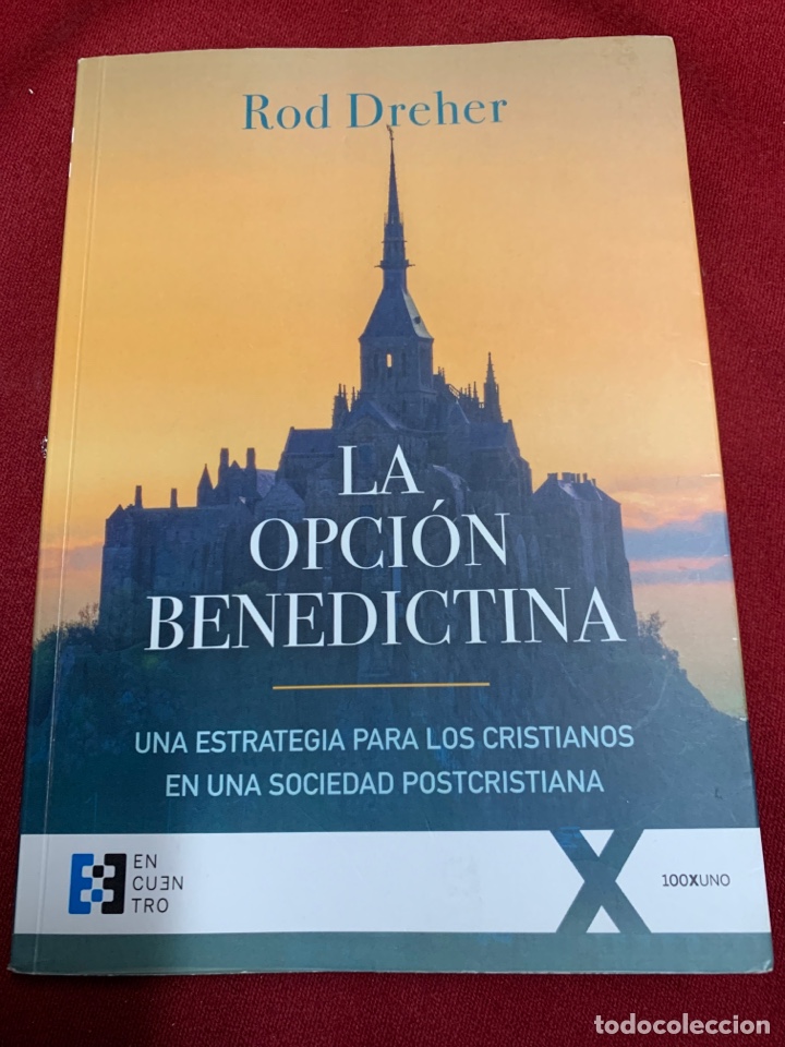 Libros de segunda mano: La opci&oacute;n benedictina. Rod Dreher. - Foto 1