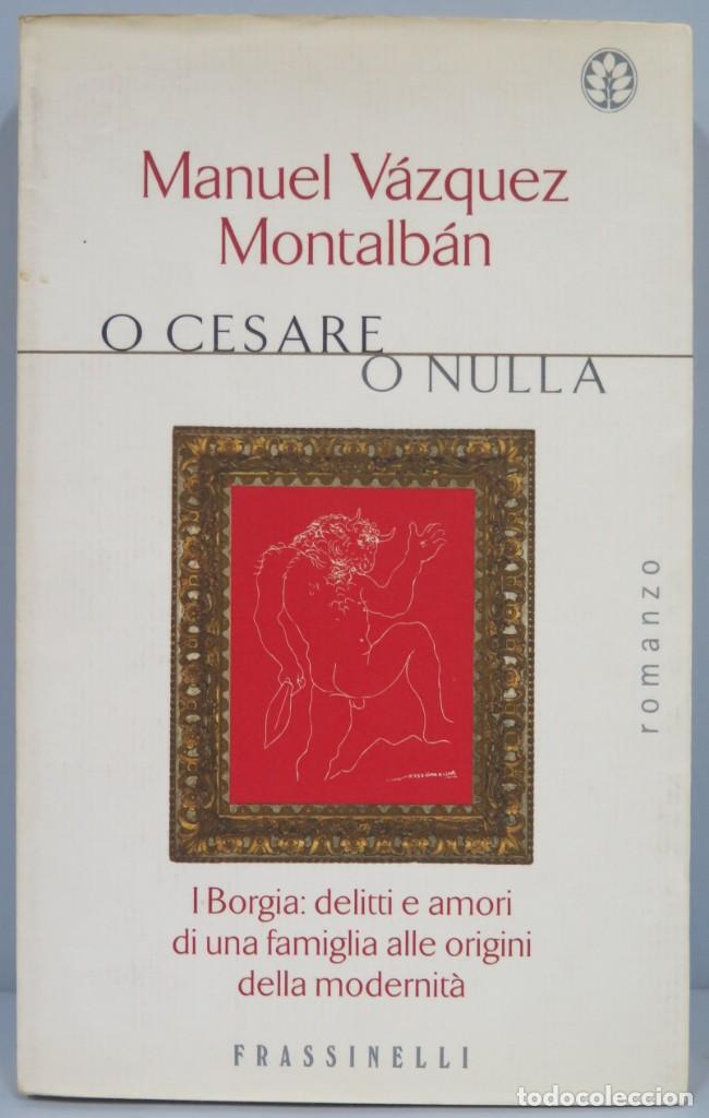 Second hand books: O Cesare o Nulla. I Borgia. Delitti e Amori Di Una Famiglia Alle Origini Della modernit&agrave;. Montalban