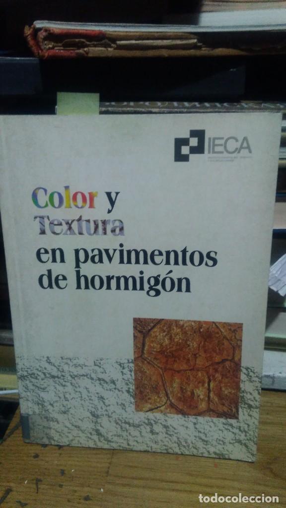 Libros de segunda mano: COLOR Y TEXTURA EN PAVIMENTOS DE HORMIG&Oacute;N, IECA - Foto 1