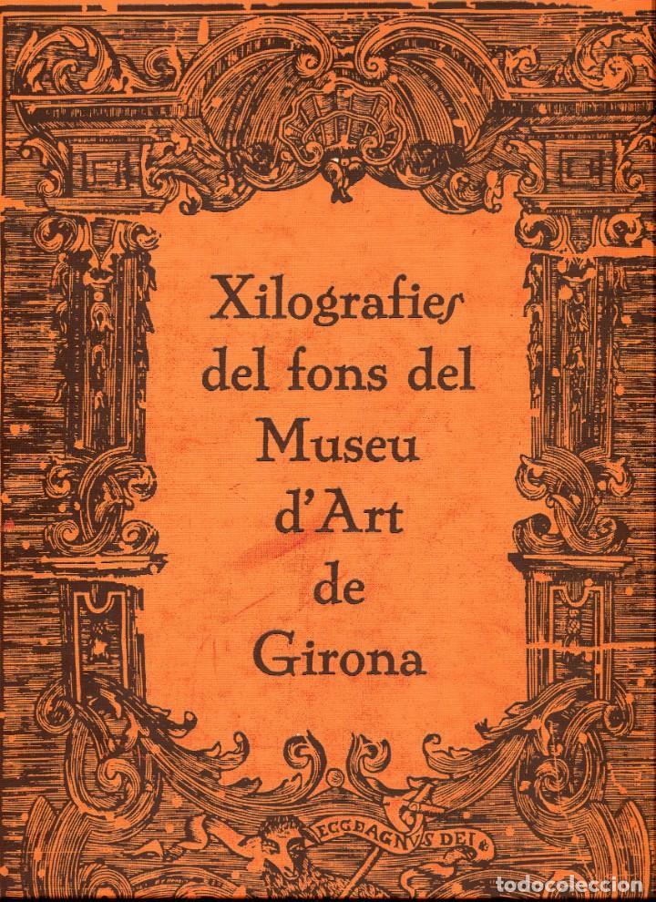 Libros de segunda mano: LIBRO XILOGRAFIES DEL FONS DEL MUSEU D`ART DE GIRONA. 1986 - Foto 1