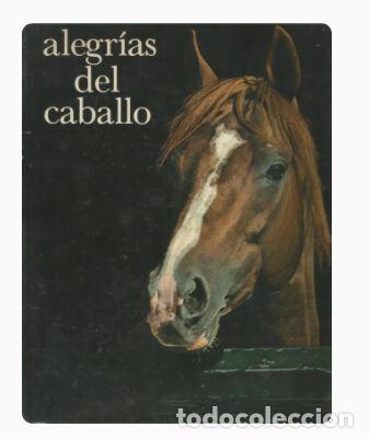 Libros de segunda mano: ALEGRIAS DEL CABALLO-Comandante Benoitst-Gironi&egrave;re