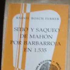 Libros de segunda mano: SITIO Y SAQUEO DE MAHÓN POR BARBARROJA, EN 1535. RAFAEL BOSCH FERRER. MENORCA. ADMITE OFERTAS