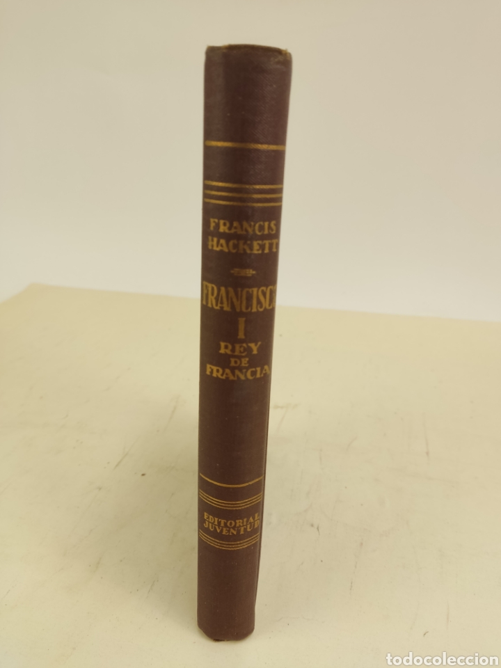 Libros de segunda mano: L-6095 FRANCISCO I REY DE FRANCIA, FRANCIS HACKETT, 1941 - Foto 1